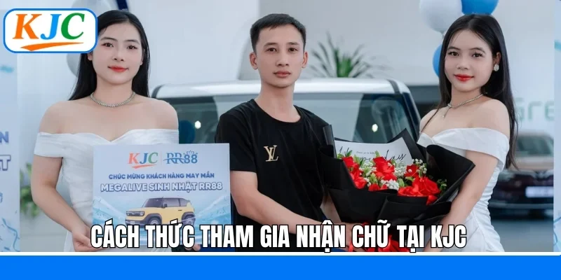 Cách thức tham gia nhận chữ tại KJC