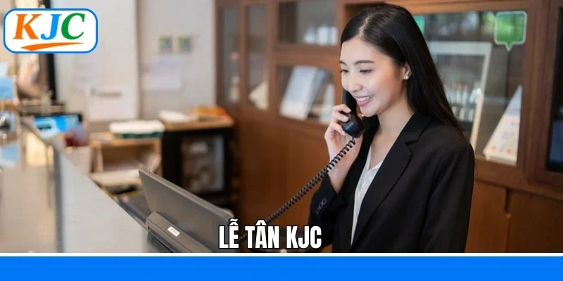Lễ tân KJC